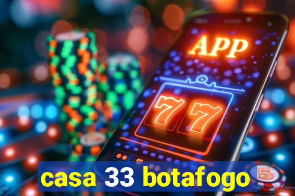 casa 33 botafogo